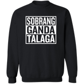 Sobrang Ganda Talaga Unisex Crewneck Pullover Sweatshirt